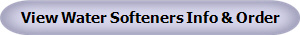 View Water Softeners Info & Order